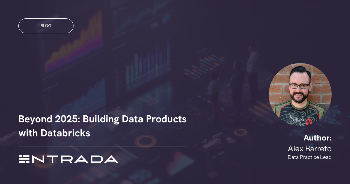 Beyond 2025: Building Data Products With Databricks